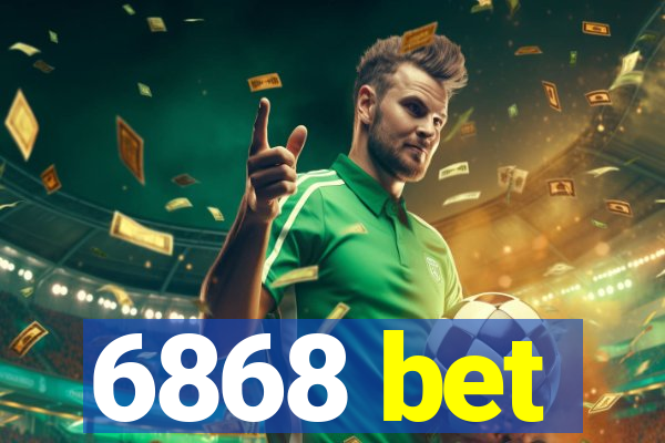 6868 bet